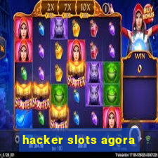 hacker slots agora